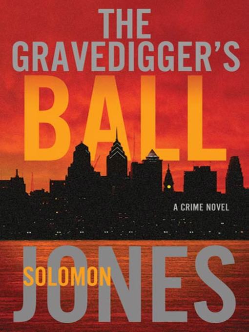 Title details for The Gravedigger's Ball by Solomon Jones - Wait list